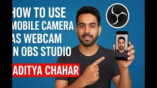 How to Use Mobile Camera as Webcam in OBS Studio | OBS Studio me Mobile Camera Kaise Chalaye