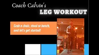 Coach Calvin's Leg Workout