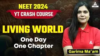 Living World One Shot | NCERT Line by Line Explanation | NEET 2024 | Garima Goel