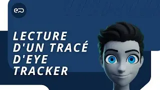 La lecture d'un trac&eacute; d'eye tracker