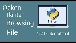 Browsing Files with Tkinter and Python || Part-22