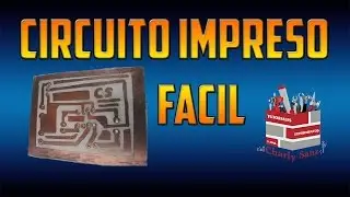 Como Hacer Un Circuito Impreso PCB Facil | Electronica