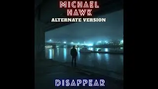 Michael Hawk - Disappear (Alternate Version) Music Audio Instrumental Hip Hop Metal