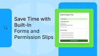 Save Time with Built-In Forms & Permission Slips
