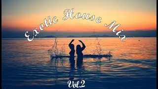 Exotic House Mix Vol.2 - 2k19 - Dj eolos