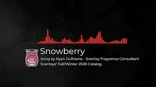 Snowberry&ndash; Original Scent Song | Scentsy Fragrance
