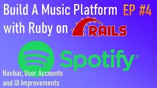 Build Spotify with Ruby on Rails PT 4: Navbar, and User Accounts