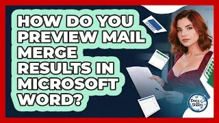How Do You Preview Mail Merge Results In Microsoft Word? - Docs and Sheets Pro