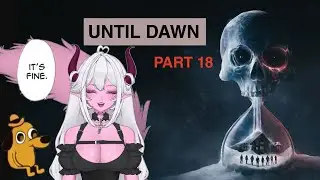 That Was Supposed To Work?! - Until Dawn lets play Part 18
