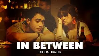 'IN BETWEEN' | Official Trailer | Sue Ramirez and Diego Loyzaga | MAY 07 in Cinemas Nationwide!