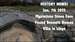 HISTORY NEWS! Jan. 7th 2025 Mysterious Stone Face Found Beneath Roman Villa in Libya #historynews