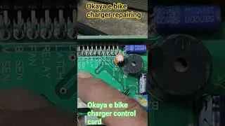 OKAYA E BIKE CHARGER CONTROL CARD VOLTAGE SENSING OKAYA CHARGER POWER SUPPLY REPAIRING