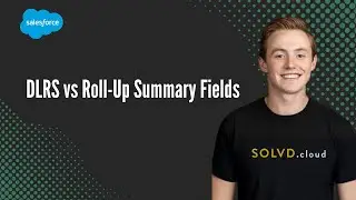 DLRS vs Roll Up Summary Fields