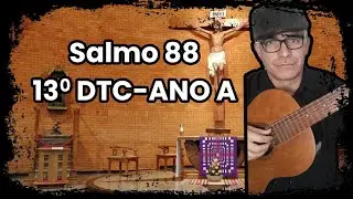 SALMO 88 (Ó SENHOR, EU CANTAREI ETERNAMENTE...) 13º DTC - ANO A