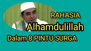 RAHASIA ALHAMDULILLAH DALAM 8 PINTU SURGA | CERAMAH GURU MUHAMMAD BAKHIET