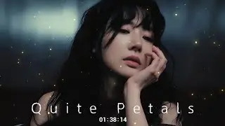 Quiet Petals - EDM Sad Emotional Songs, TimeFlow Music🎧