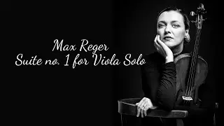 Max Reger - Suite No.1 for Viola Solo - Molto Sostenuto