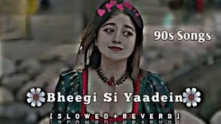 Bheegi Si Yaadein [ 90s new official lyrics song] #lofibeats #slowemotion 🎶🎧🎶