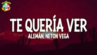 Alem&aacute;n, Neton Vega - Te Quer&iacute;a Ver (Letra/Lyrics)
