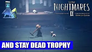 Little Nightmares 2 - And Stay Dead Achievement/Trophy Guide