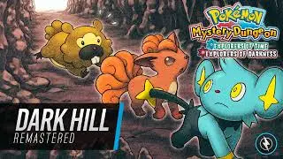 DARK HILL: Remaster ► Pokémon Mystery Dungeon: Explorers of Time/Darkness/Sky
