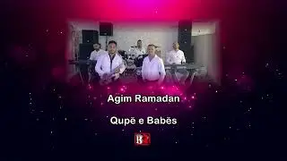 Agim Ramadan-Qup&euml; e Bab&euml;s