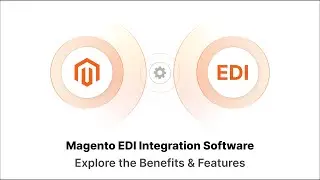 Magento EDI Integration Key Benefits and Features