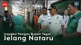 Inspeksi Pangan Bupati Tegal Jelang Nataru