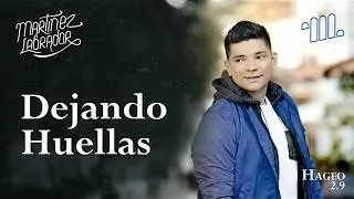Mart&iacute;nez Labrador / Dejando Huellas (audio)