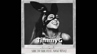 Ariana Grande - Side to Side (feat.  Nicki Minaj) [TimmyG Bootleg]