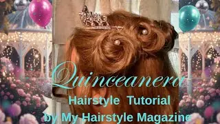 👸💐How To Quinceañera Hairstyle Tutorial | Peinado de Quinceañera Paso a Paso (15 Años Updo)