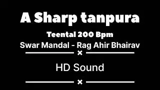 Tanpura A Sharp Scale For Riyaz Meditation For both Male and Female Rag Ahir Bhairav 200 Bpm