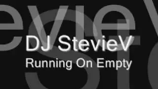 Dj StevieV - Running on Empty (audio)