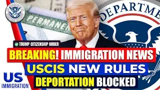 Breaking Immigration News: Deportation Blocked, USCIS New Family Rules, New Border Crossing Record