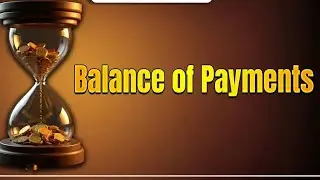 Balance Of Payment Explained | current & Capital Account 