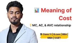 Meaning of Cost&mdash;Types & Curves | Relationship between AC, MC & AVC | Class 11 MicroEconomics