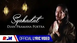 Dian Pramana Poetra - Syahadat (Official Lyric Video)