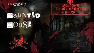 HAUNTED GHOST 👻 HOUSE PART-3 (CRAZY HOUSE) ||MR.FUNEXPERIMENTS||