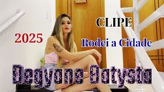 CLIPE - RODEI A CIDADE - DEGYANE BATYSTA - LAN&Ccedil;AMENTO - 2025