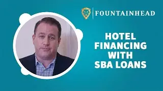 Fountainhead Finances Hotels for SBA Business Loans