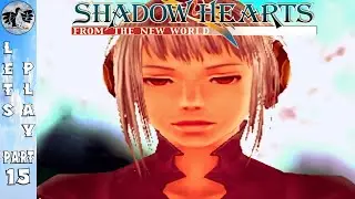 Let's Play Shadow Hearts 3 Part 15 [PS2] Kerufe (Blind)