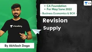 Revision - Supply | CA Foundation Economics May/June'22 |  Akhilesh Daga
