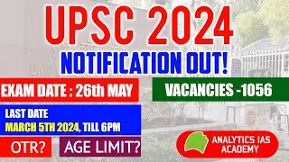 UPSC CSE 2024 Notification Out | 1056 Vacancies| UPSC Notification 2024 | Analytics IAS Academy