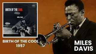 Inside Miles Davis&rsquo; Birth of the Cool | The Beginning of Modern Jazz