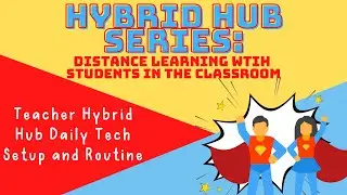 Teacher Hybrid Hub Daily Tech Setup and Routine