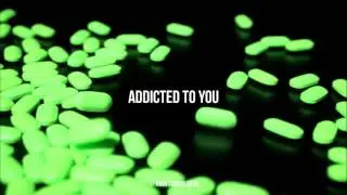 addicted to you | x