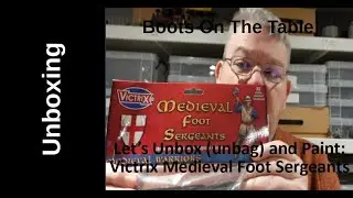 Let&rsquo;s Unbox (unbag) and Paint: Victrix Medieval Foot Sergeants
