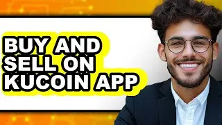 How To Buy And Sell On KuCoin App - Step By Step