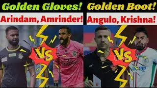 ISL Golden Gloves Battle - Amrinder vs Arindam! 🔥 Golden Boot Battle - Krishna vs Angulo! 🏆
