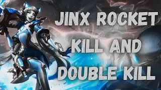 Jinx Rocket Kill And Double Kill